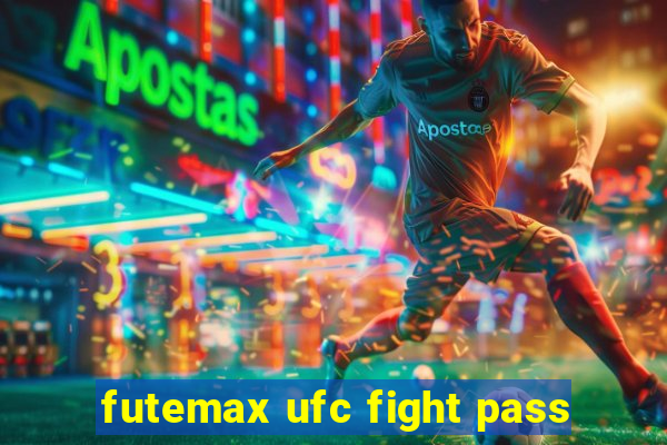 futemax ufc fight pass