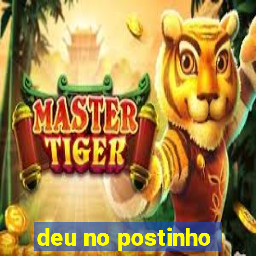 deu no postinho