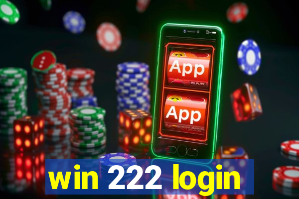 win 222 login