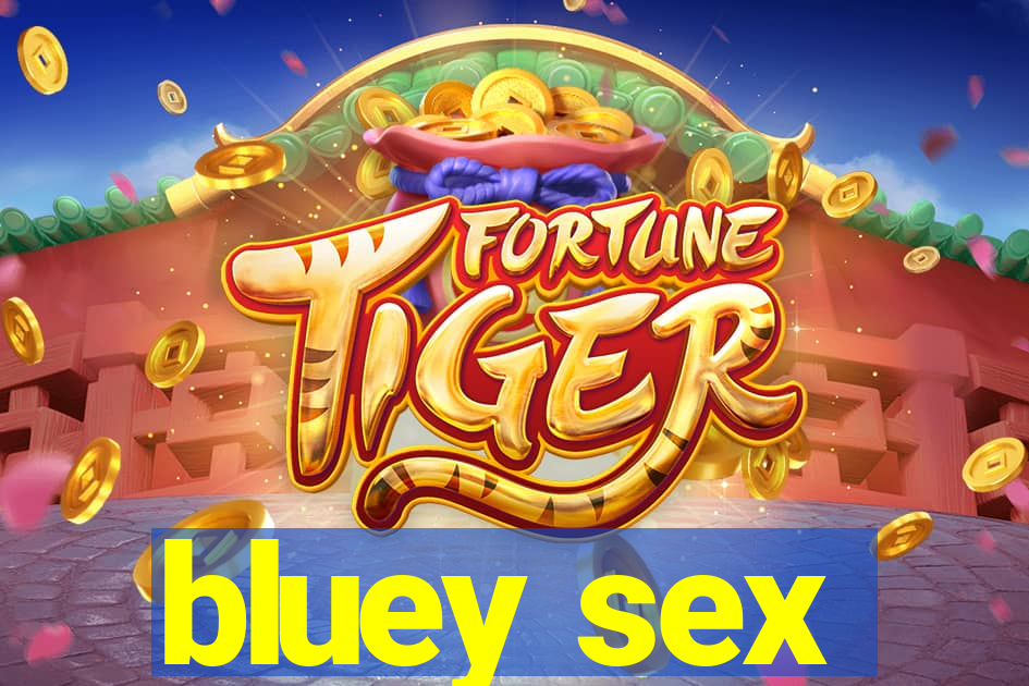 bluey sex