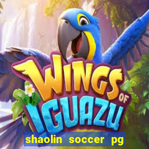 shaolin soccer pg soft demo