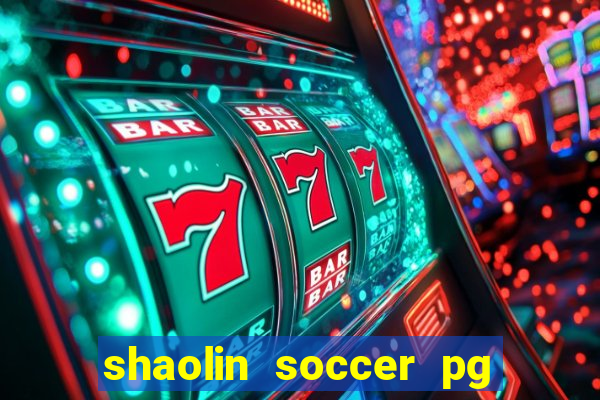 shaolin soccer pg soft demo