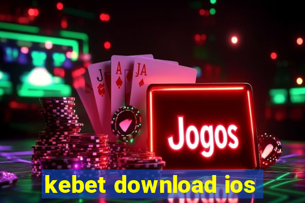 kebet download ios