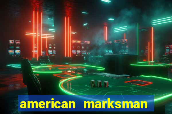 american marksman dinheiro infinito