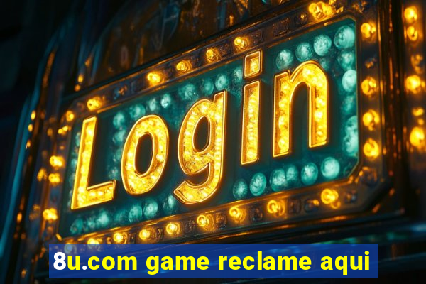 8u.com game reclame aqui