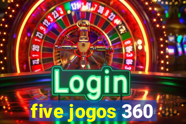 five jogos 360