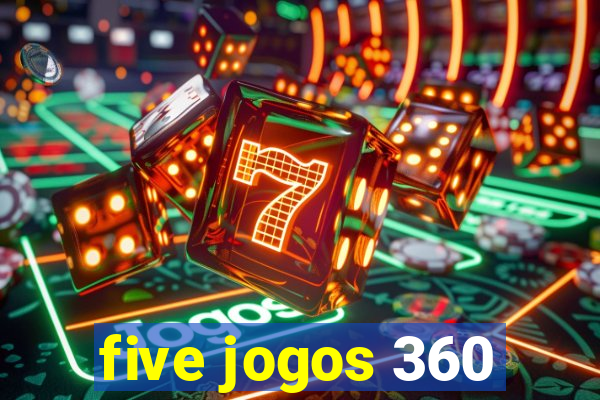 five jogos 360