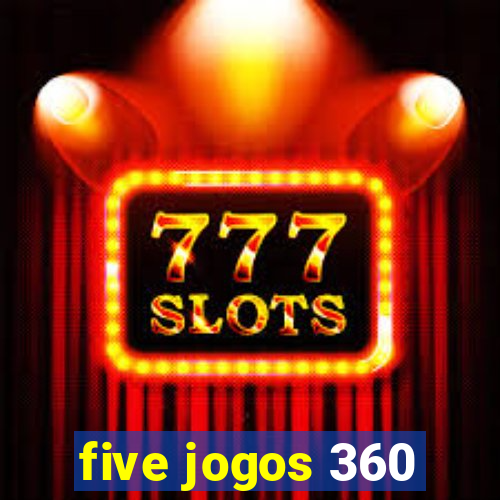 five jogos 360