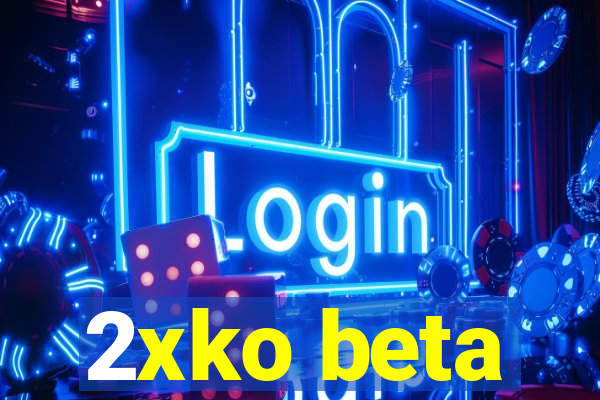 2xko beta