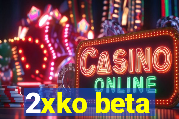 2xko beta