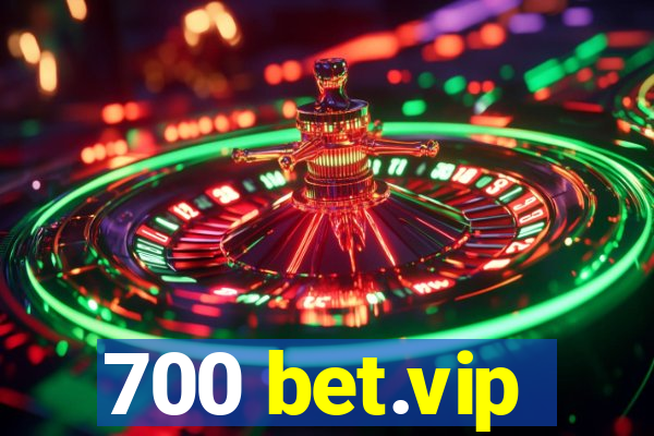 700 bet.vip