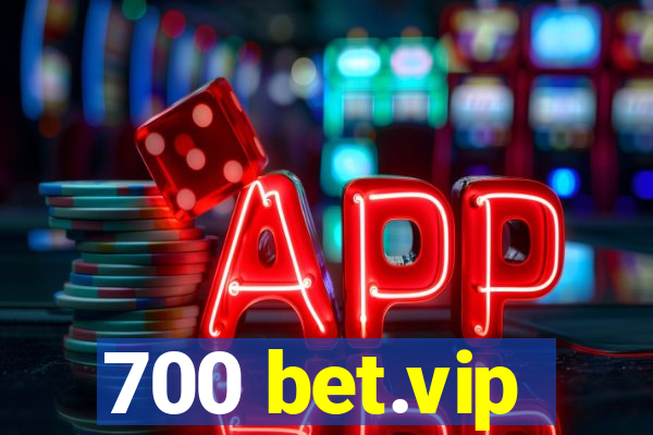 700 bet.vip