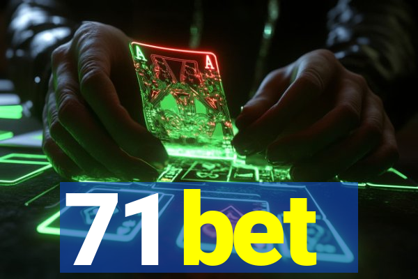 71 bet