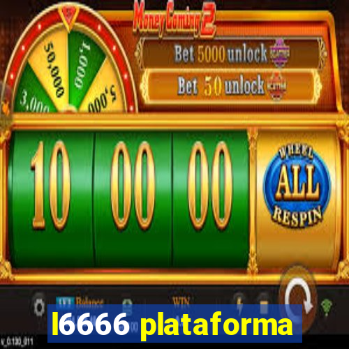 l6666 plataforma