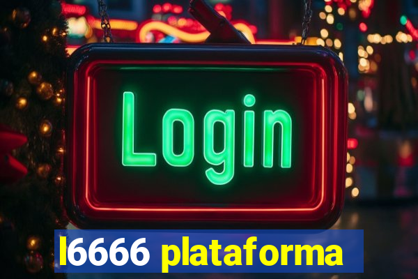 l6666 plataforma