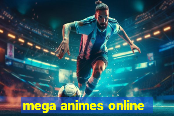 mega animes online