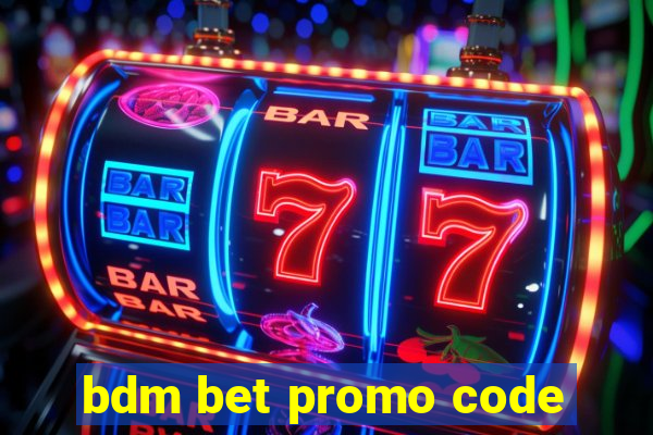 bdm bet promo code