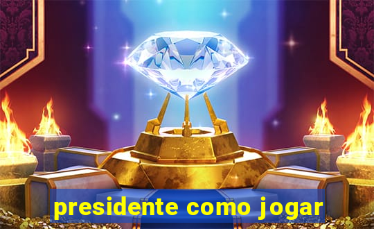 presidente como jogar