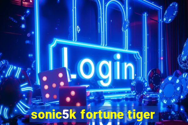 sonic5k fortune tiger