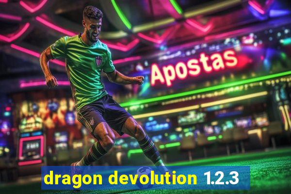 dragon devolution 1.2.3