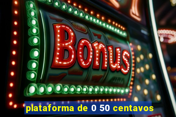 plataforma de 0 50 centavos