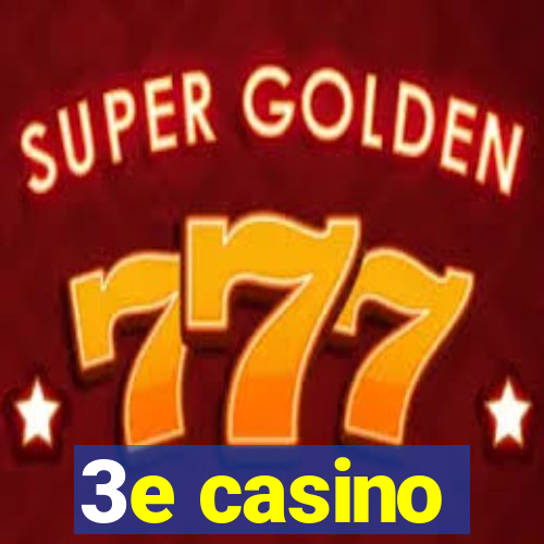 3e casino