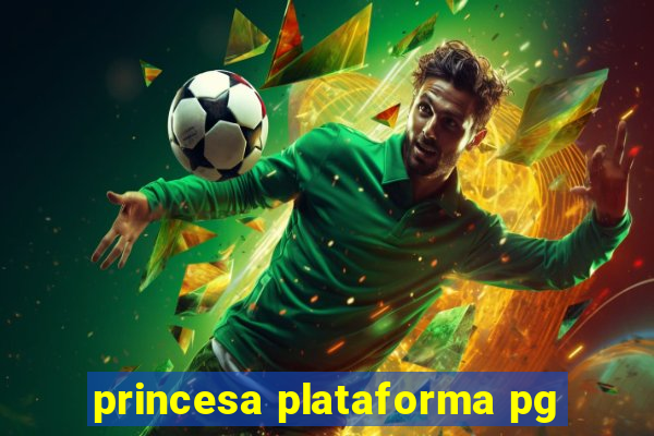 princesa plataforma pg