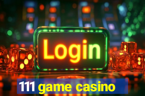 111 game casino