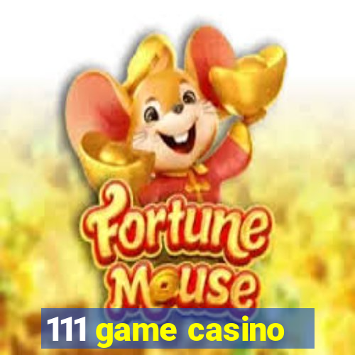 111 game casino