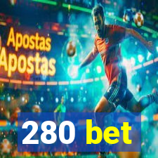 280 bet