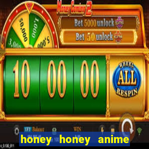 honey honey anime onde assistir