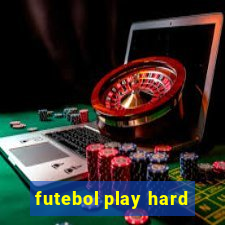 futebol play hard