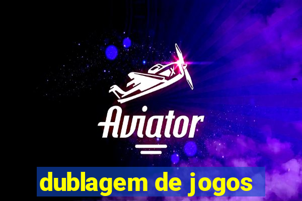 dublagem de jogos