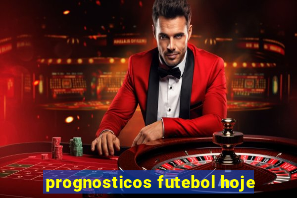 prognosticos futebol hoje