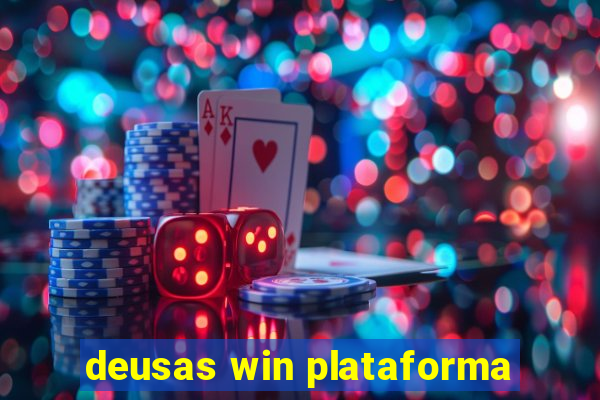 deusas win plataforma