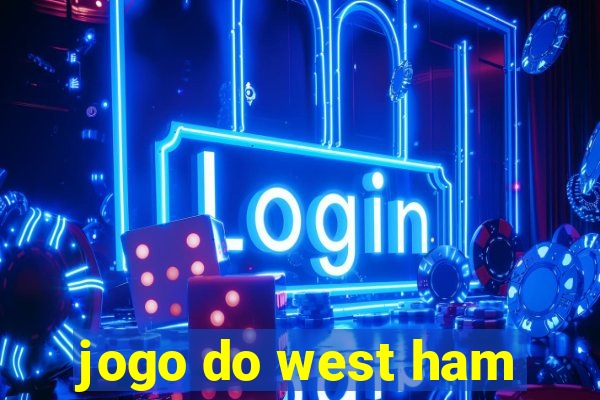 jogo do west ham