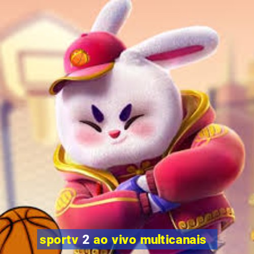 sportv 2 ao vivo multicanais