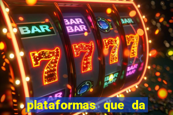 plataformas que da bonus no cadastro e saca no free