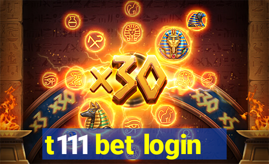 t111 bet login