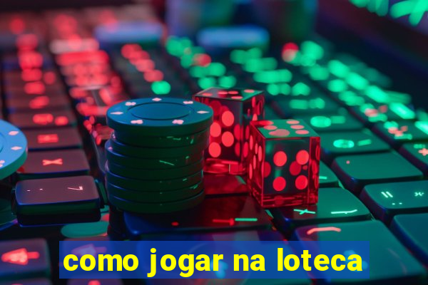 como jogar na loteca