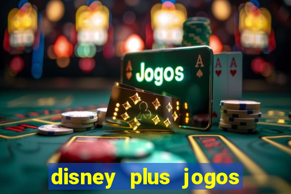 disney plus jogos de futebol