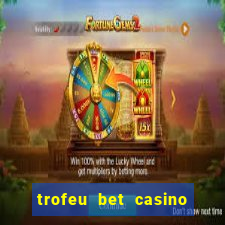 trofeu bet casino category all