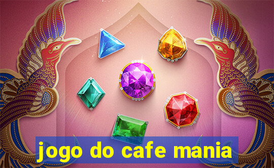 jogo do cafe mania