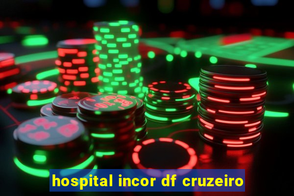 hospital incor df cruzeiro