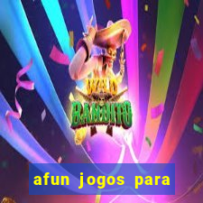 afun jogos para ganhar dinheiro