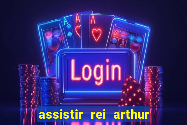 assistir rei arthur (2004 mega filmes)