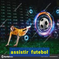 assistir futebol gratis sem travar