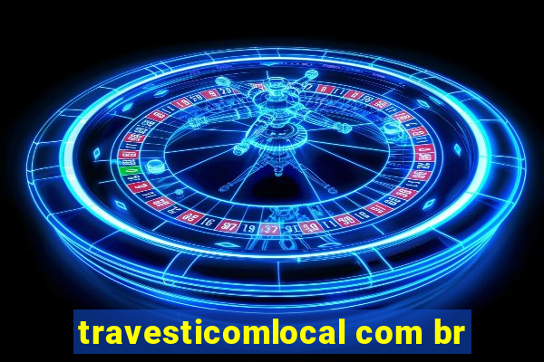 travesticomlocal com br