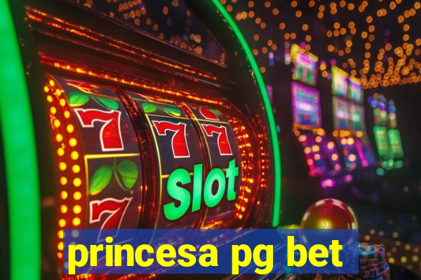 princesa pg bet