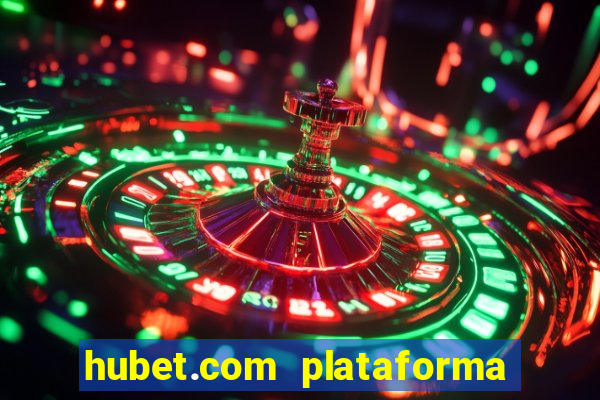 hubet.com plataforma de jogos